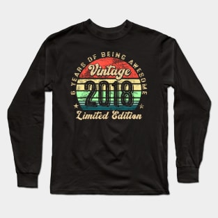 6 Year Old Gifts 2018 Limited Edition 6Th Birthday Long Sleeve T-Shirt